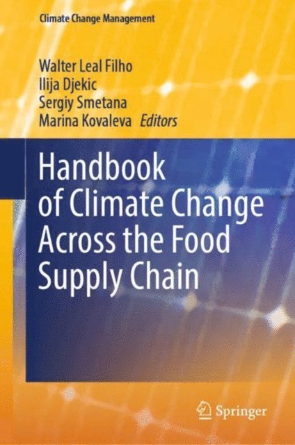 Marina Kovaleva, Sergiy Smetana, Ilija Djekic, Walter Leal Filho - Handbook of Climate Change Across the Food Supply Chain, E-bok