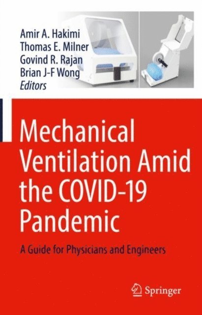 Brian J-F Wong, Govind R. Rajan, Thomas E. Milner, Amir A. Hakimi - Mechanical Ventilation Amid the COVID-19 Pandemic, E-bok. Tillgänglighet: Lägg i varukorg