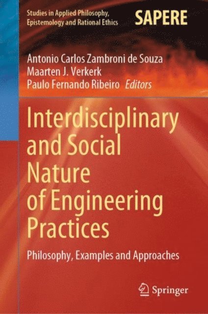 Paulo Fernando Ribeiro, Maarten J. Verkerk, Antonio Carlos Zambroni de Souza - Interdisciplinary and Social Nature of Engineering Practices, E-bok