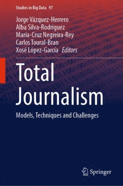 Xose Lopez-Garcia, Carlos Toural-Bran, Maria-Cruz Negreira-Rey, Alba Silva-Rodriguez, Jorge Vazquez-Herrero - Total Journalism, E-bok