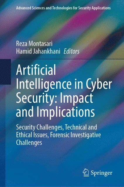 Hamid Jahankhani, Reza Montasari - Artificial Intelligence in Cyber Security: Impact and Implications, E-bok