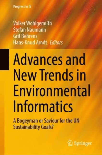 Hans-Knud Arndt, Grit Behrens, Stefan Naumann, Volker Wohlgemuth - Advances and New Trends in Environmental Informatics, E-bok