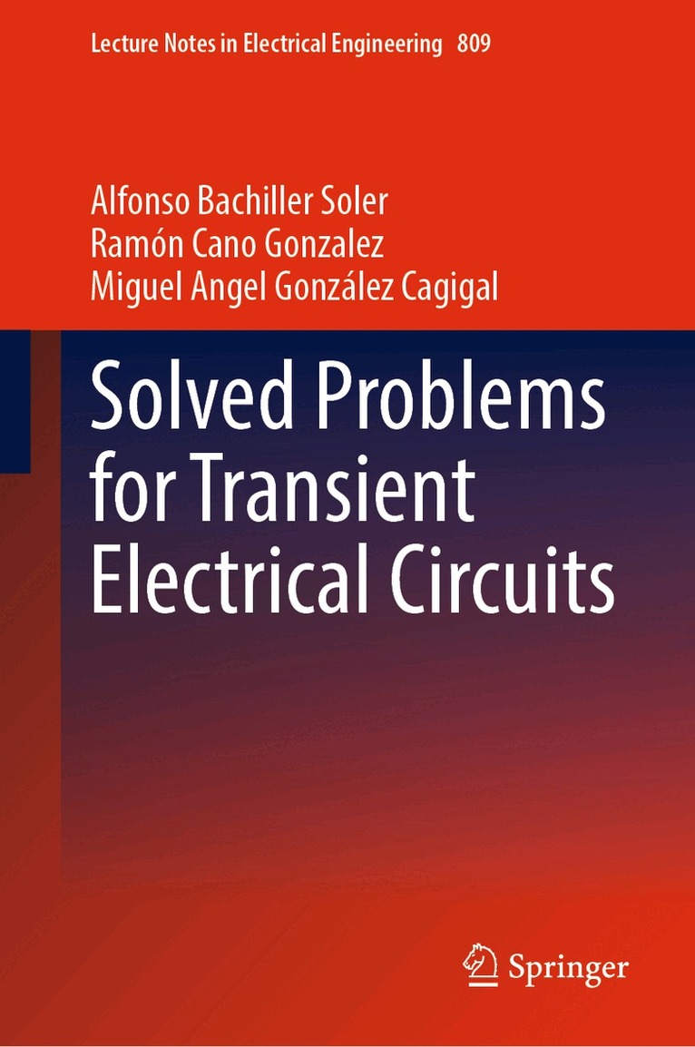 Alfonso Bachiller Soler, Ramón Cano Gonzalez, Miguel Angel González Cagigal - Solved Problems for Transient Electrical Circuits, Inbunden