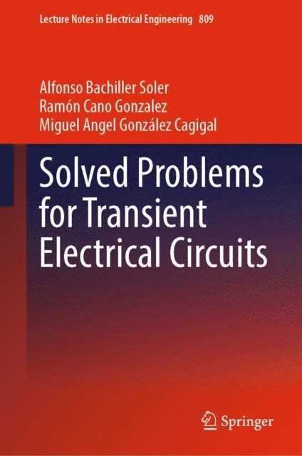 Miguel Angel Gonzalez Cagigal, Ramon Cano Gonzalez, Alfonso Bachiller Soler - Solved Problems for Transient Electrical Circuits, E-bok