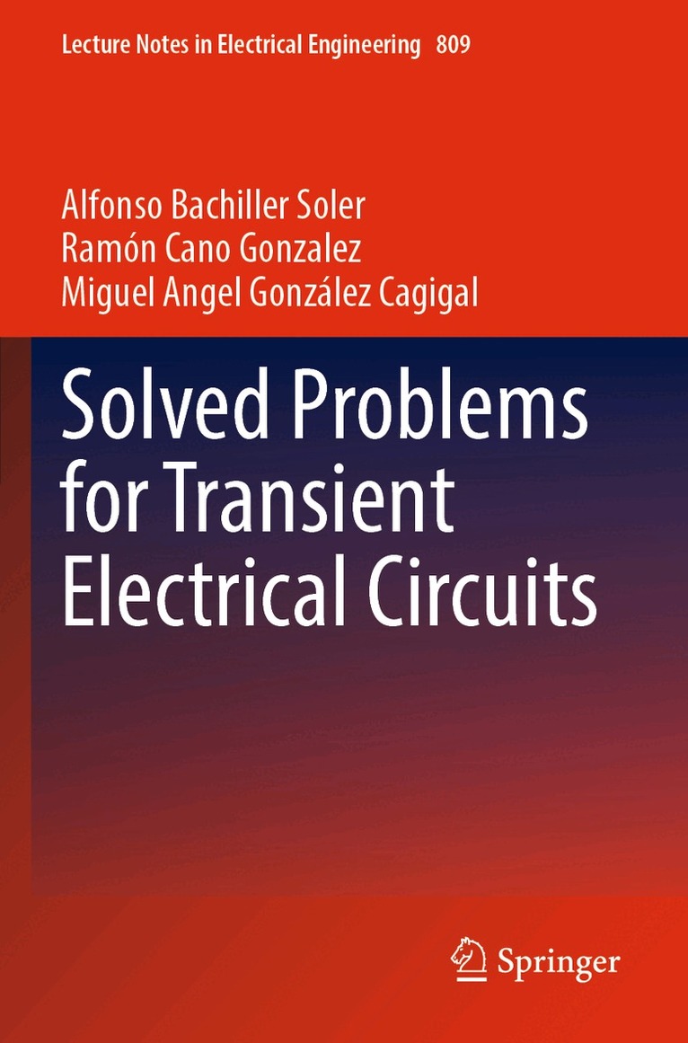 Alfonso Bachiller Soler, Ramón Cano Gonzalez, Miguel Angel González Cagigal - Solved Problems for Transient Electrical Circuits, Häftad