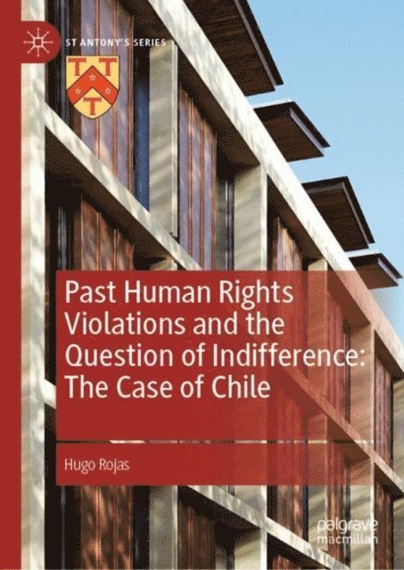 Hugo Rojas - Past Human Rights Violations and the Question of Indifference: The Case of Chile, E-bok