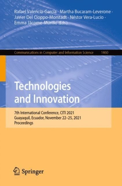 Emma Jacome-Murillo, Nestor Vera-Lucio, Javier Del Cioppo-Morstadt, Martha Bucaram-Leverone, Rafael Valencia-Garcia - Technologies and Innovation, E-bok
