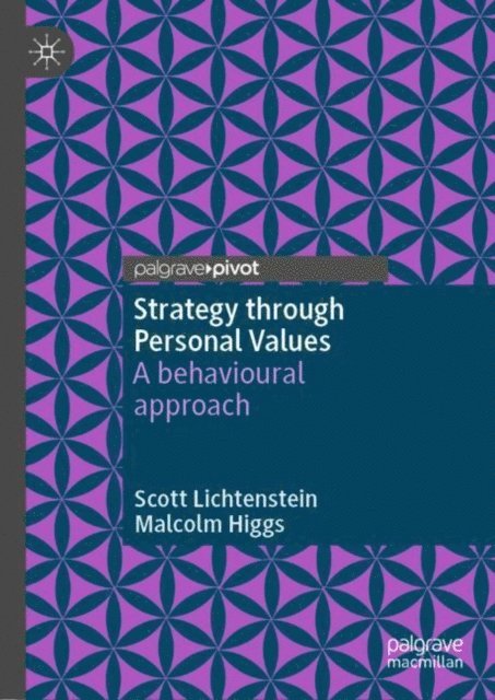 Malcolm Higgs, Scott Lichtenstein - Strategy through Personal Values, E-bok