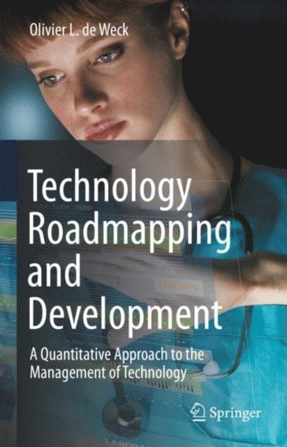 Olivier L. De Weck - Technology Roadmapping and Development, E-bok