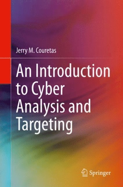 Jerry M. Couretas - Introduction to Cyber Analysis and Targeting, E-bok