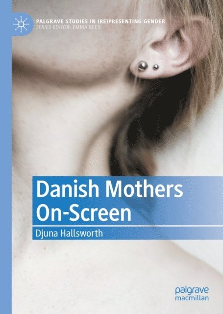 Djuna Hallsworth - Danish Mothers On-Screen, E-bok