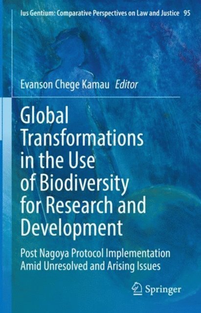 Evanson Chege Kamau - Global Transformations in the Use of Biodiversity for Research and Development, E-bok