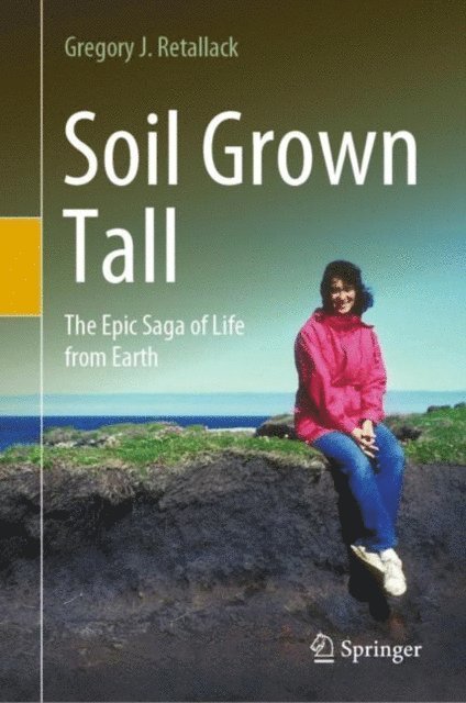 Gregory J. Retallack - Soil Grown Tall, E-bok