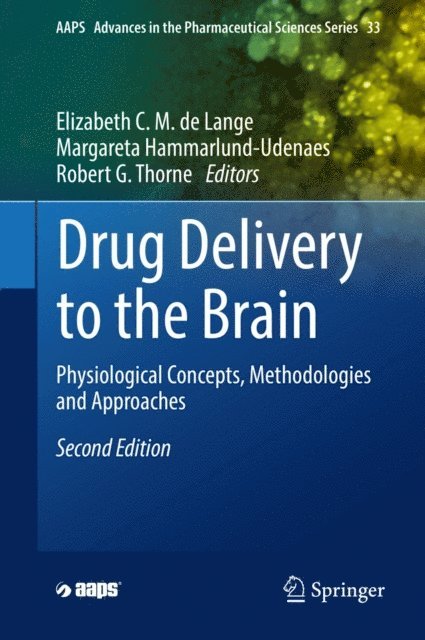 Robert G. Thorne, Margareta Hammarlund-Udenaes, Elizabeth C.M. de Lange - Drug Delivery to the Brain, E-bok