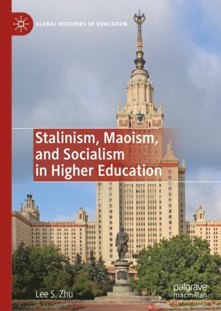 Lee S. Zhu - Stalinism, Maoism, and Socialism in Higher Education, E-bok