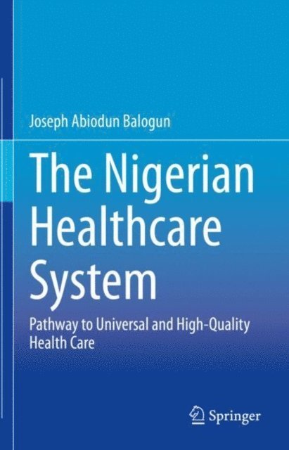 Joseph Abiodun Balogun - Nigerian Healthcare System, E-bok