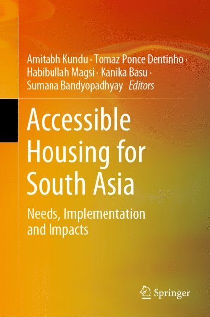 Sumana Bandyopadhyay, Kanika Basu, Habibullah Magsi, Tomaz Ponce Dentinho, Amitabh Kundu - Accessible Housing for South Asia, E-bok