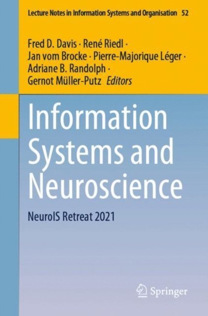 Gernot Muller-Putz, Adriane B. Randolph, Pierre-Majorique Leger, Jan vom Brocke, Rene Riedl, Fred D. Davis - Information Systems and Neuroscience, E-bok