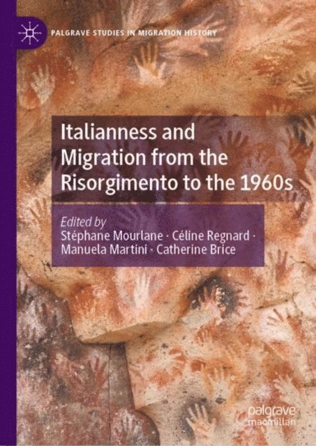 Catherine Brice, Manuela Martini, Celine Regnard, Stephane Mourlane - Italianness and Migration from the Risorgimento to the 1960s, E-bok