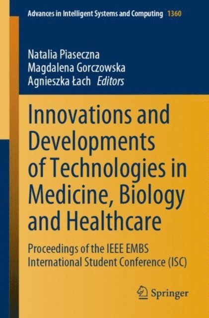 Agnieszka Lach, Magdalena Gorczowska, Natalia Piaseczna - Innovations and Developments of Technologies in Medicine, Biology and Healthcare, E-bok. Tillgänglighet: Lägg i varukorg
