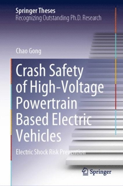 Chao Gong - Crash Safety of High-Voltage Powertrain Based Electric Vehicles, E-bok