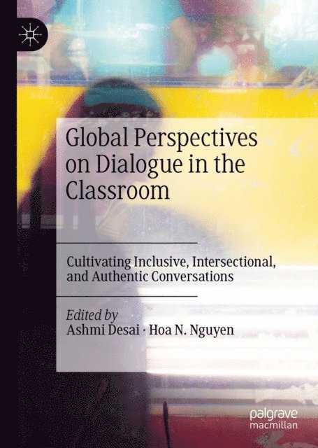 Hoa N. Nguyen, Ashmi Desai - Global Perspectives on Dialogue in the Classroom, E-bok