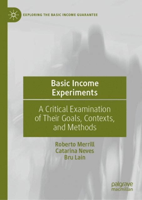 Bru Lain, Catarina Neves, Roberto Merrill - Basic Income Experiments, E-bok