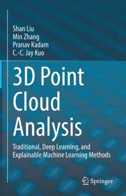 C.-C. Jay Kuo, Pranav Kadam, Min Zhang, Shan Liu - 3D Point Cloud Analysis, E-bok