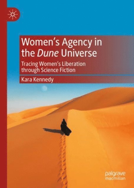 Kara Kennedy - Women's Agency in the Dune Universe, E-bok