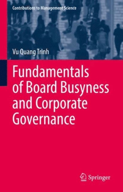 Vu Quang Trinh - Fundamentals of Board Busyness and Corporate Governance, E-bok