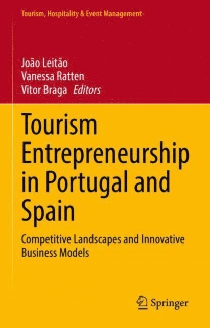Vitor Braga, Vanessa Ratten, Joao Leitao - Tourism Entrepreneurship in Portugal and Spain, E-bok