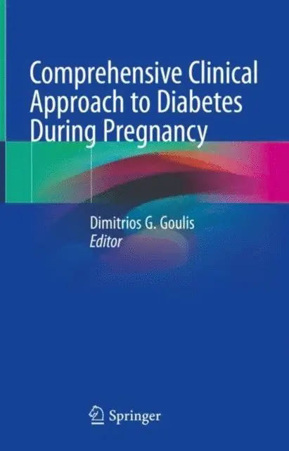 Dimitrios G. Goulis - Comprehensive Clinical Approach to Diabetes During Pregnancy, E-bok. Tillgänglighet: Lägg i varukorg