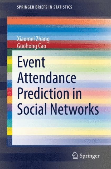 Guohong Cao, Xiaomei Zhang - Event Attendance Prediction in Social Networks, E-bok
