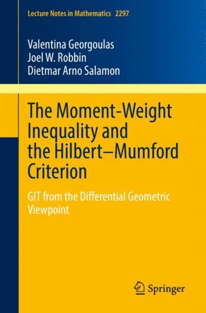 Dietmar Arno Salamon, Joel W. Robbin, Valentina Georgoulas - Moment-Weight Inequality and the Hilbert-Mumford Criterion, E-bok