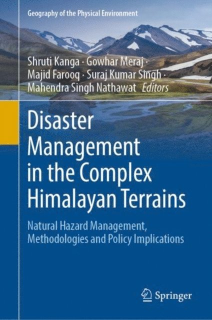 Mahendra Singh Nathawat, Suraj Kumar Singh, Majid Farooq, Gowhar Meraj, Shruti Kanga - Disaster Management in the Complex Himalayan Terrains, E-bok