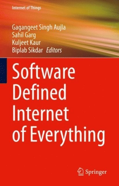 Biplab Sikdar, Kuljeet Kaur, Sahil Garg, Gagangeet Singh Aujla - Software Defined Internet of Everything, E-bok