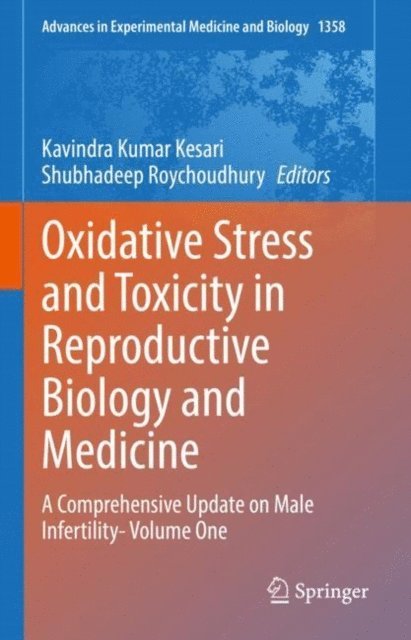 Shubhadeep Roychoudhury, Kavindra Kumar Kesari - Oxidative Stress and Toxicity in Reproductive Biology and Medicine, E-bok