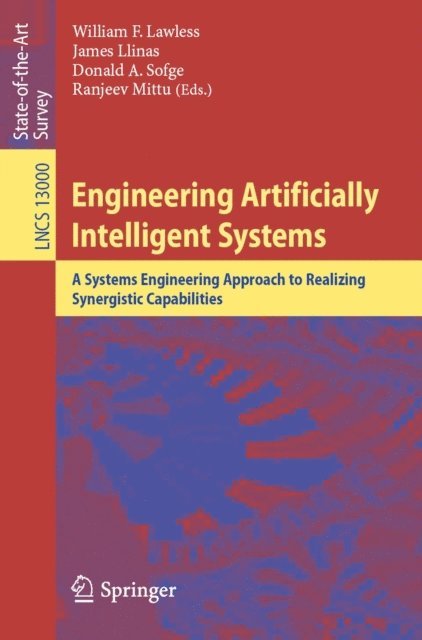 Ranjeev Mittu, Donald A. Sofge, James Llinas, William F. Lawless - Engineering Artificially Intelligent Systems, E-bok