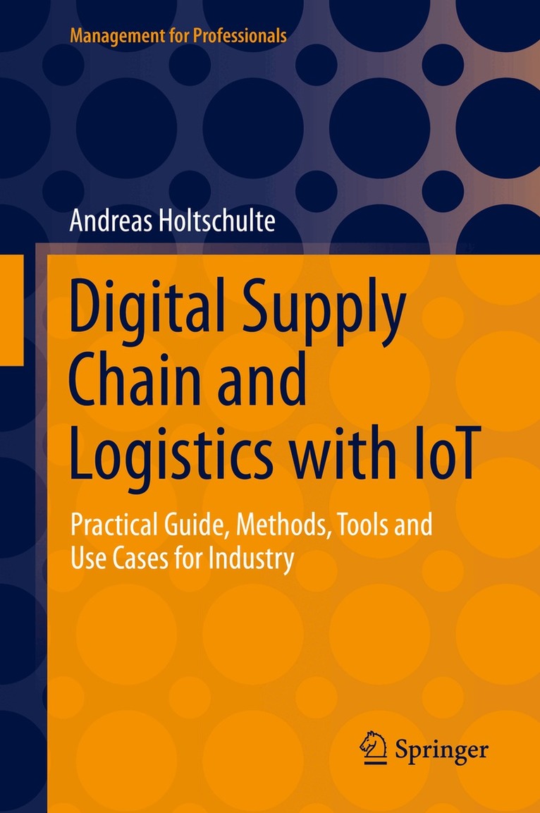 Andreas Holtschulte - Digital Supply Chain and Logistics with IoT, Inbunden