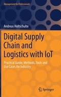 Digital Supply Chain and Logistics with IoT