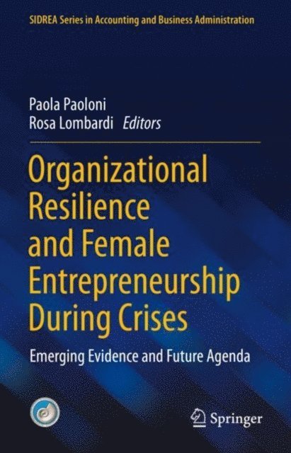 Rosa Lombardi, Paola Paoloni - Organizational Resilience and Female Entrepreneurship During Crises, E-bok