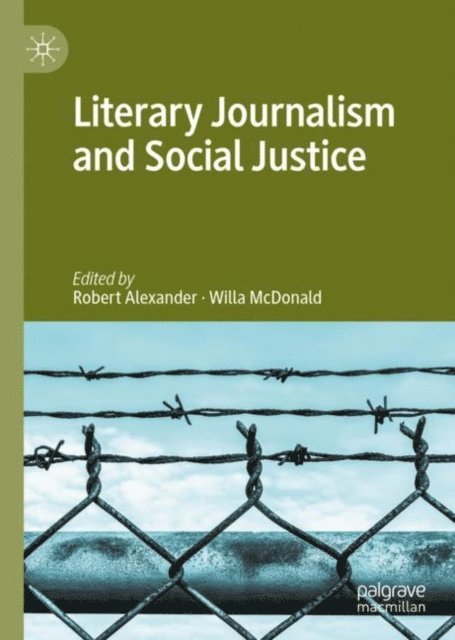 Willa McDonald, Robert Alexander - Literary Journalism and Social Justice, E-bok