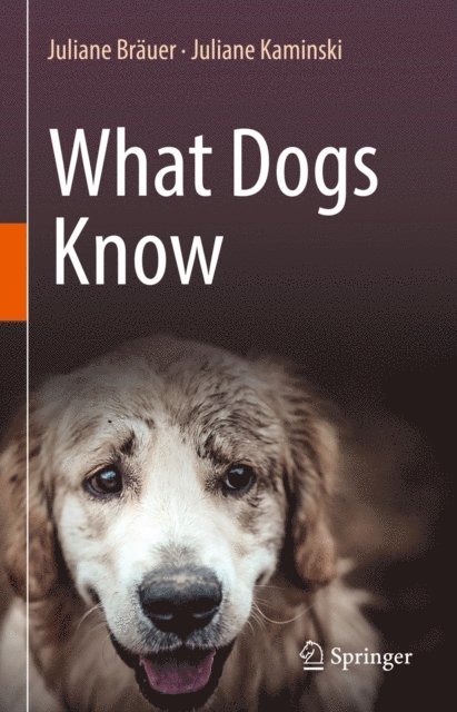 Juliane Kaminski, Juliane Brauer - What Dogs Know, E-bok