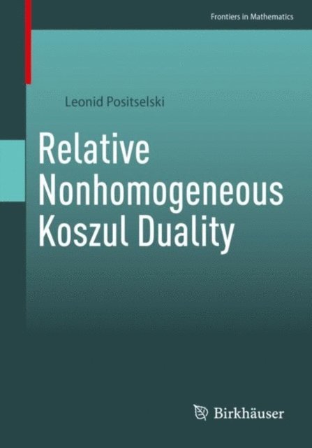 Leonid Positselski - Relative Nonhomogeneous Koszul Duality, E-bok