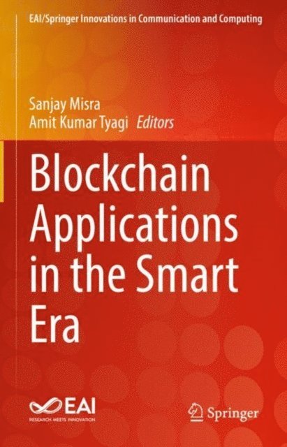 Amit Kumar Tyagi, Sanjay Misra - Blockchain Applications in the Smart Era, E-bok