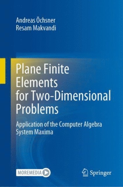 Resam Makvandi, Andreas Ochsner - Plane Finite Elements for Two-Dimensional Problems, E-bok
