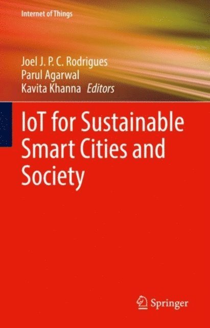 Kavita Khanna, Parul Agarwal, Joel J. P. C. Rodrigues - IoT for Sustainable Smart Cities and Society, E-bok