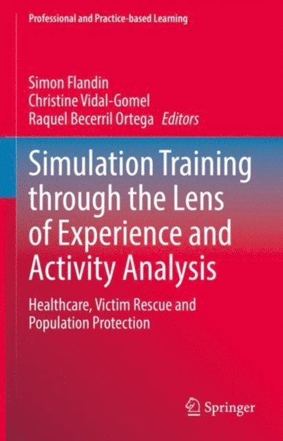 Raquel Becerril Ortega, Christine Vidal-Gomel, Simon Flandin - Simulation Training through the Lens of Experience and Activity Analysis, E-bok