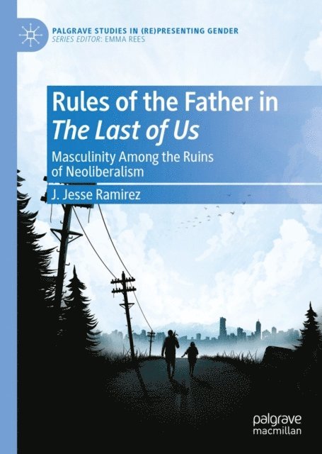 J. Jesse Ramirez - Rules of the Father in The Last of Us, E-bok