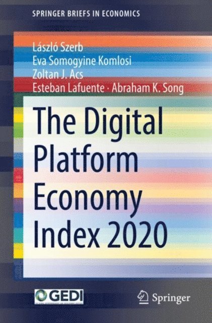 Abraham K. Song, Esteban Lafuente, Zoltan J. Acs, Eva Somogyine Komlosi, Laszlo Szerb - Digital Platform Economy Index 2020, E-bok